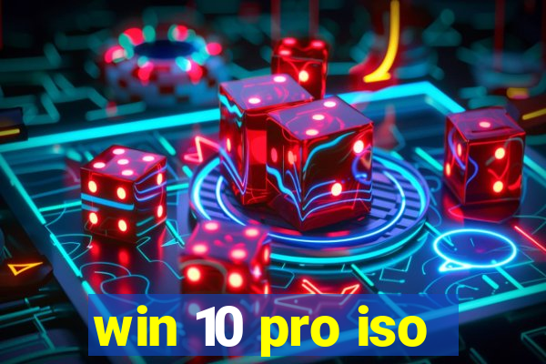 win 10 pro iso